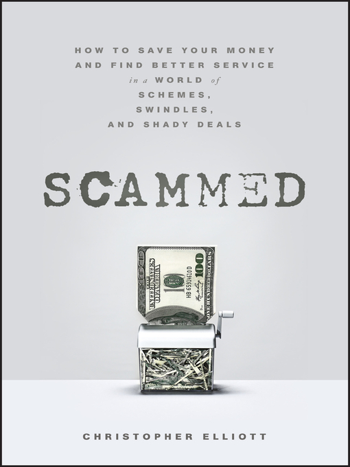 Title details for Scammed by Christopher Elliott - Available